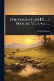 Contemplation De La Nature, Volume 1... Contemplation De La Nature, Volume 1...