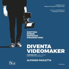Cover Diventa videomaker. Comunicare con i video dall'Idea all'editing
