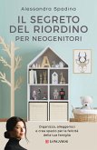 Il segreto del riordino per neogenitori. Organizza, alleggerisci e crea spazio per la felicità della tua famiglia Il segreto del riordino per neogenitori. Organizza, alleggerisci e crea spazio per la felicità della tua famiglia