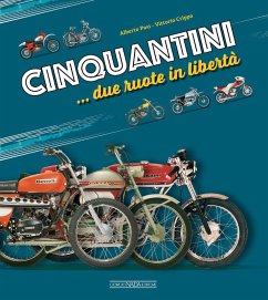 Cinquantini... due ruote in libertà - Pasi, Alberto; Crippa, Vittorio