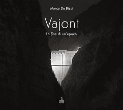 Vajont. La fine di un'epoca - De Biasi, Marco