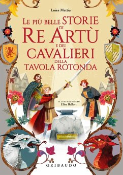 Le più belle storie di re Artù e dei cavalieri della Tavola Rotonda - Mattia, Luisa