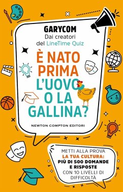 È nato prima l'uovo o la gallina? Metti alla prova la tua cultura: più di 500 domande e risposte con 10 livelli di difficoltà - Garycom