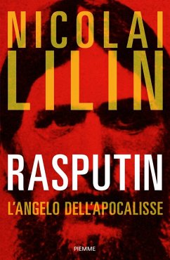 Rasputin. L'angelo dell'apocalisse - Lilin, Nicolai Rasputin. L'angelo dell'apocalisse - Lilin, Nicolai