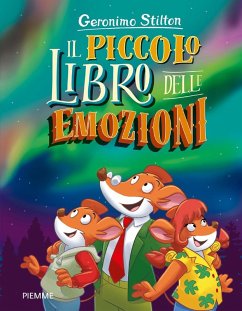 Il piccolo libro delle emozioni - Stilton, Geronimo