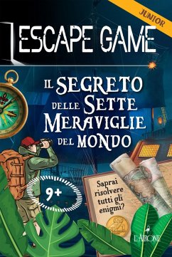 Il segreto delle sette meraviglie del mondo. Escape game junior - Saint-Martin, Gilles