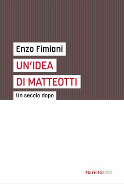 Cover Un' idea di Matteotti. Un secolo dopo