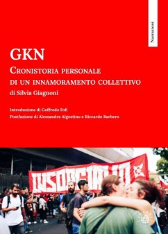 GKN. Cronistoria personale di un innamoramento collettivo - Giagnoni, Silvia