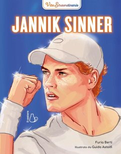 Jannik Sinner. Vite straordinarie - Berti, Furia