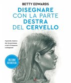 Disegnare con la parte destra del cervello. Edizione definitiva Disegnare con la parte destra del cervello. Edizione definitiva