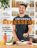Universo benessere. In forma con fitness e cibo sano Universo benessere. In forma con fitness e cibo sano