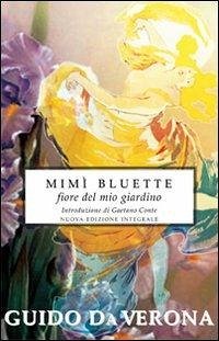 Mimì Bluette. Fiore del mio giardino - Da Verona, Guido