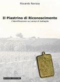 Il piastrino di riconoscimento. L'identificazione sui campi di battaglia Il piastrino di riconoscimento. L'identificazione sui campi di battaglia