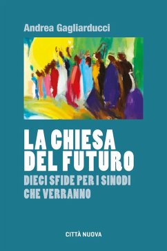 Cover La chiesa del futuro. Dieci sfide per i sinodi che verranno