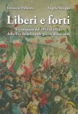 Liberi e forti. Il Lodigiano dal 1919 al 1924 : dalla fine della Grande Guerra al fascismo Liberi e forti. Il Lodigiano dal 1919 al 1924 : dalla fine della Grande Guerra al fascismo
