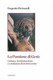 La passione di Gesù. Cattura, incriminazione e condanna di un innocente