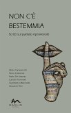 Non c'è bestemmia. Scritti sul parlato riprovevole Non c'è bestemmia. Scritti sul parlato riprovevole