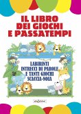 Il libro dei giochi e passatempi Il libro dei giochi e passatempi
