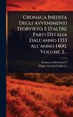 Cronaca Inedita Degli Avvenimenti D'orvieto E D'altre Parti D'italia Dall'anno 1333 All'anno 1400, Volume 2... Cronaca Inedita Degli Avvenimenti D'orvieto E D'altre Parti D'italia Dall'anno 1333 All'anno 1400, Volume 2...