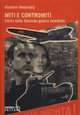 Miti e contromiti. l'Urss nella Seconda guerra mondiale Miti e contromiti. l'Urss nella Seconda guerra mondiale