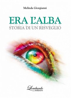 Era l'alba. Storia di un risveglio - Giorgianni, Melinda