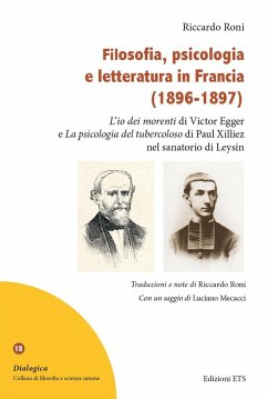 Cover Filosofia, psicologia e letteratura in Francia (1896-1897). «L'io dei morenti» di Victor Egger e «La psicologia del tubercoloso» di Paul Xilliez nel sanatorio di Leysi