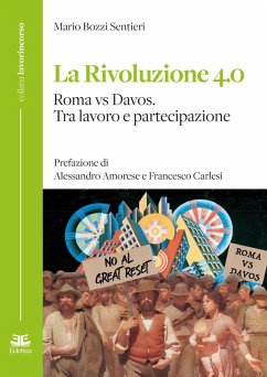 La rivoluzione 4.0 Roma vs Davos. Tra lavoro e partecipazione - Bozzi Sentieri, Mario