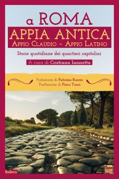 A Roma. Appia Antica. Appio Claudio-Appio Latino. Storie quotidiane dei quartieri capitolini Cover A Roma. Appia Antica. Appio Claudio-Appio Latino. Storie quotidiane dei quartieri capitolini