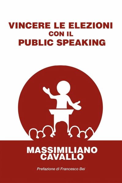 Vincere le elezioni con il public speaking Vincere le elezioni con il public speaking