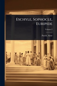 Eschyle, Sophocle, Euripide - Puech, Aimã(c)