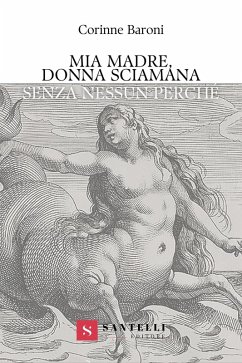 Cover Mia madre, donna sciamana. Senza nessun perché