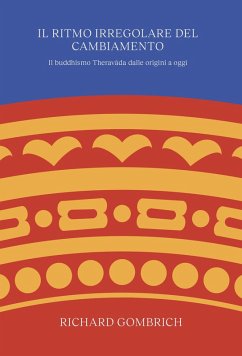 Cover Il ritmo irregolare del cambiamento. Il buddhismo Therav¿da dalle origini a oggi