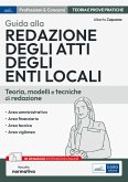 Guida alla redazione degli atti degli enti locali. Teoria, modelli e tecniche di redazione