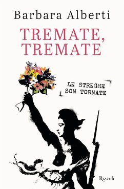 Tremate, Tremate. Le streghe son tornate - Alberti, Barbara