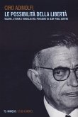 Le possibilità della libertà. Valore, storia e famiglia nel pensiero di Jean-Paul Sartre Le possibilità della libertà. Valore, storia e famiglia nel pensiero di Jean-Paul Sartre