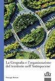 La geografia e l'organizzazione del territorio nell'antropocene La geografia e l'organizzazione del territorio nell'antropocene