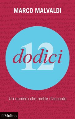 Dodici. Un numero che mette d'accordo - Malvaldi, Marco