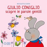 Giulio Coniglio scopre le parole gentili Giulio Coniglio scopre le parole gentili