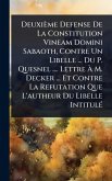 Deuxième Defense De La Constitution Vineam Domini Sabaoth, Contre Un Libelle ... Du P. Quesnel .... Lettre Ã€ M. Decker ... Et Contre La Refutation Que L'autheur Du Libelle IntitulÃ(c)