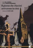 Il giorno che i fascisti arrivarono in città Il giorno che i fascisti arrivarono in città