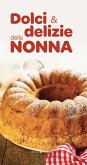 Dolci e delizie della nonna Dolci e delizie della nonna