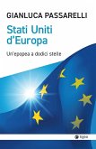 Stati Uniti d'Europa. Un'epopea a dodici stelle Stati Uniti d'Europa. Un'epopea a dodici stelle