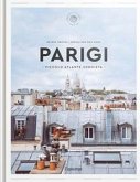 Parigi. Piccolo atlante edonista Parigi. Piccolo atlante edonista