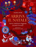 Arriva il Natale. Storie, tradizioni e leggende da tutto il mondo