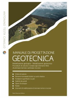 Manuale di progettazione geotecnica. Modellazione geologica. Modellazione geotecnica. Procedure di calcolo e analisi agli elementi finiti di ammassi terrosi e ammassi rocciosi - Testa, Camillo Antonino