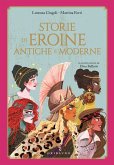 Storie di eroine antiche e moderne Storie di eroine antiche e moderne