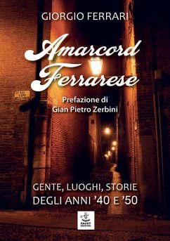 Cover Amarcord ferrarese. Gente, luoghi, storie degli anni '40 e '50