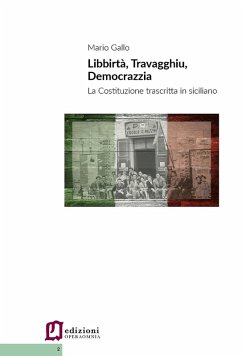 Libbirta', travagghiu, democrazzia. La Costituzione trascritta in siciliano - Gallo, Mario