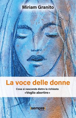 Cover La voce delle donne. Cosa si nasconde dietro la richiesta 'Voglio abortire'