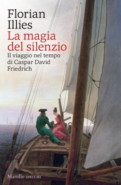 Cover La magia del silenzio. Il viaggio nel tempo di Caspar David Friedrich